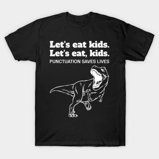 Funny Let's Eat Kids Punctuation Saves Lives Grammar T-Shirt